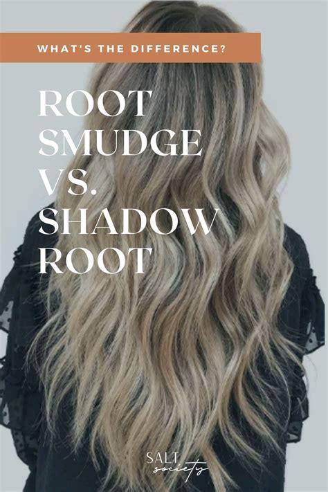 What Exactly Is The Difference Between A Root Smudge And A Shadow