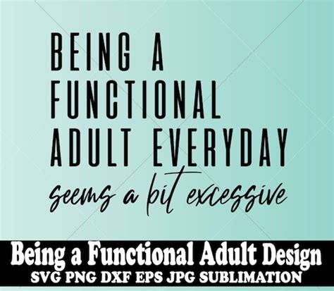 Being A Functional Adult Everyday Seems A Bit Excessive Etsy