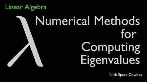 Numerical Methods For Computing Eigenvalues Linear Algebra Youtube