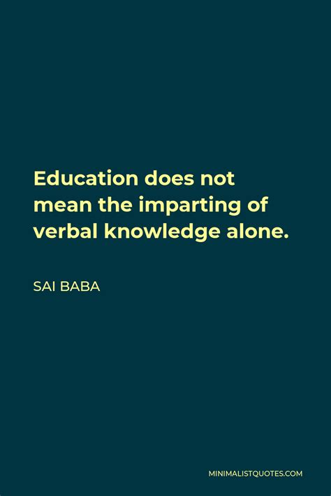 sai baba quote education does not mean the imparting of verbal knowledge alone