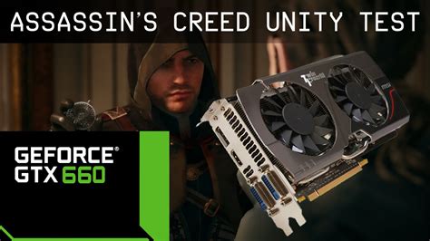 Assassin S Creed Unity Test GTX 660 2GB 2 YouTube