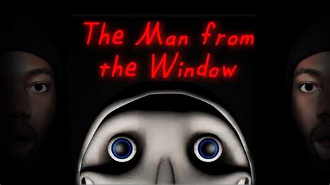 The Man From The Window Youtube