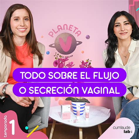 Todo sobre el flujo vaginal y las secreciones México