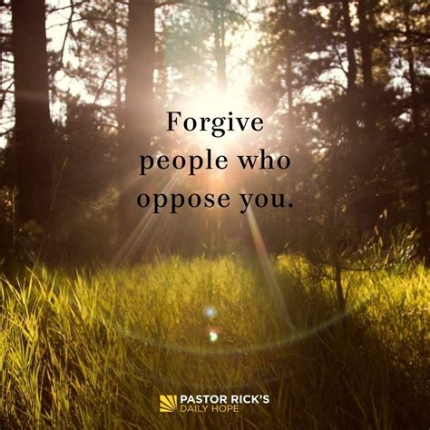Forgive People Who Oppose You Pastor Ricks Daily Hope Be Kind To