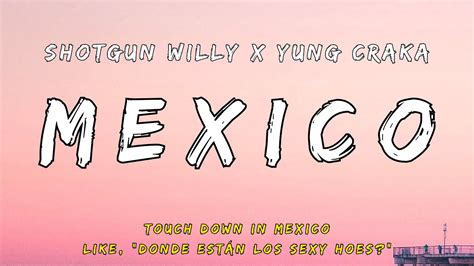 Shotgun Willy X Yung Craka Mexico Lyrics Youtube