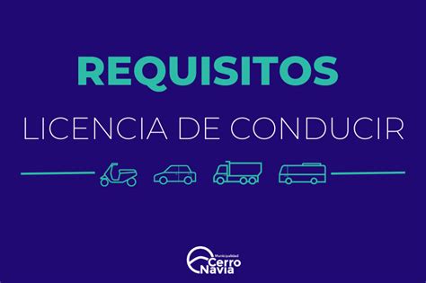 Requisitos Para Obtener Licencia De Conducir Municipalidad De Cerro Navia