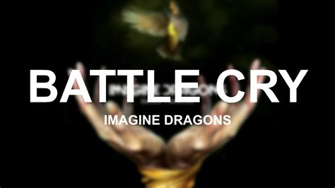 Battle Cry Imagine Dragons Lyrics Youtube