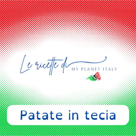 Patate In Tecia My Planet Italy