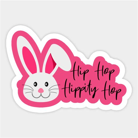 Hip Hop Hippity Hop Easter Bunny Happy Easter Sticker Teepublic