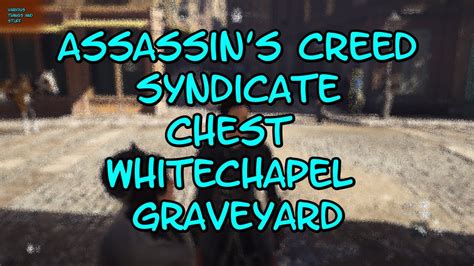 Assassin S Creed Chest Whitechapel Graveyard YouTube