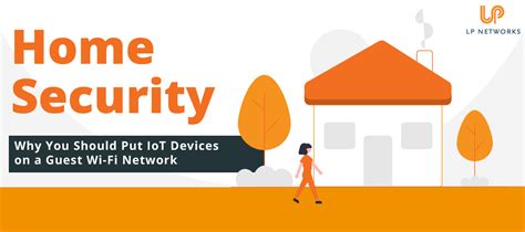 Why You Should Put Iot Devices On A Guest Wi Fi Lp Networks