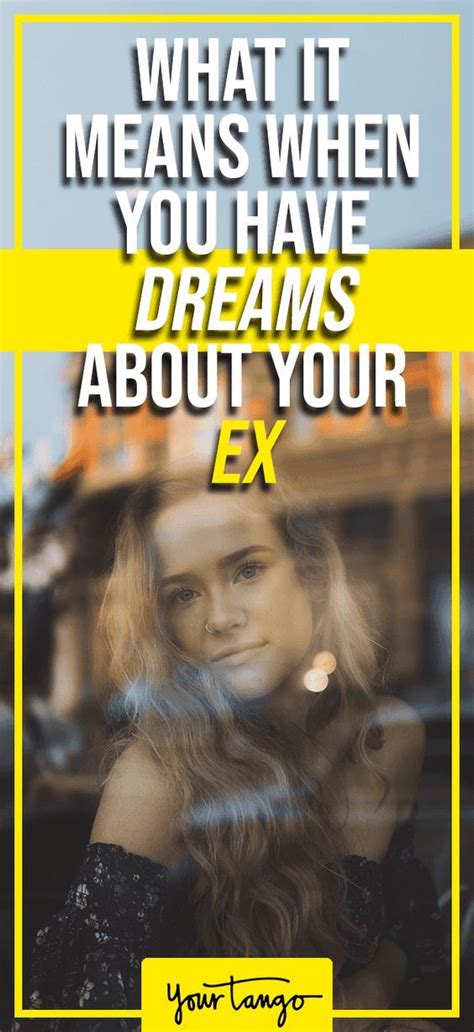 Why Do I Keep Dreaming About My Ex Ex Boyfriend Quotes Dream