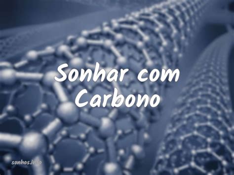 Sonhar com Carbono - Sonhos.info