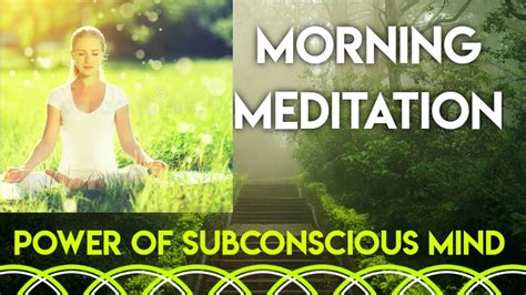 Power Of Subconscious Mind Guided Morning Meditation Commentary 10