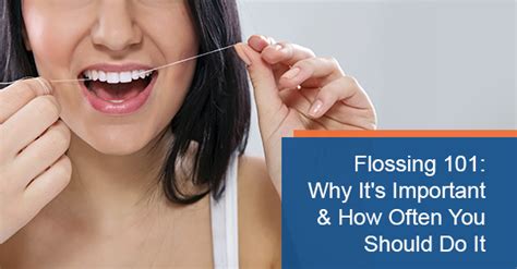 Flossing 101 Why It S Important And How Often You Should Do It Bloor West Smiles