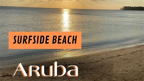 Surfside Beach Aruba 🇦🇼 Youtube