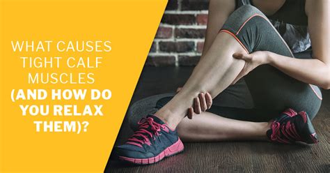 What Causes Tight Calf Muscles And How Do You Relax Them ISSA