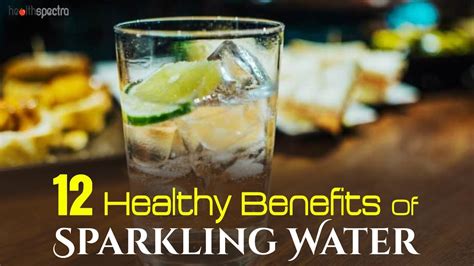 12 healthy benefits of sparkling water healthspectra youtube