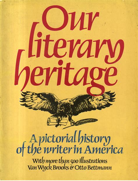 Our Literary Heritage A Pictorial History Of The Writer In America