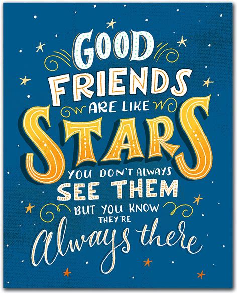 Good Friends Are Like Stars You Dont See Them But You Know Theyre Al