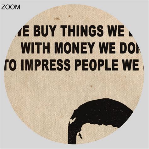 Printable We Buy Things We Dont Need Fight Club Quote Poster