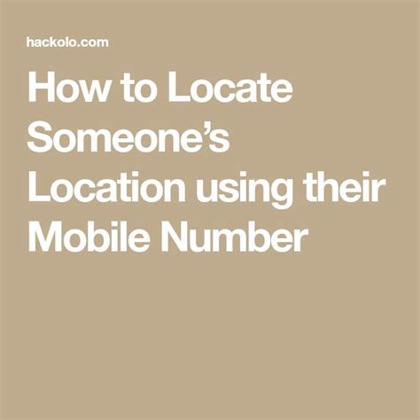 How To Locate Someones Location Using Their Mobile Number How To