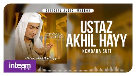 Ustaz Akhil Hayy Kembara Sufi Official Audio Jukebox Youtube