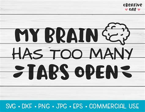 My Brain Has Too Many Tabs Open Svg Vector Cutting File Etsy
