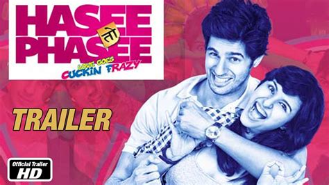 hasee toh phasee official trailer sidharth malhotra parineeti chopra youtube