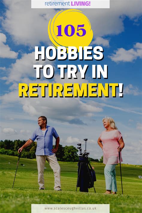 105 Things To Do When You Retire In 2020 Retirement Activities