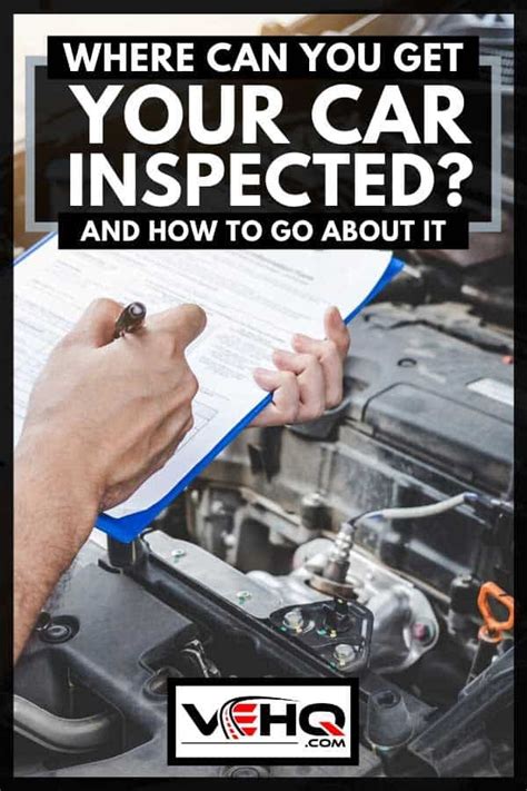 Where Can You Get Your Car Inspected And How To Go About It Pickup