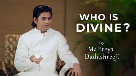 Who Is Divine Maitreya Dadashreeji Youtube