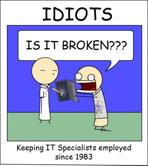 Idiots are job security for techie people [Comic] | dotTech
