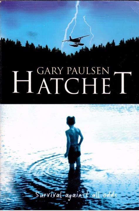 Hatchet Survival Against All Odds By Gary Paulsen Paperback S