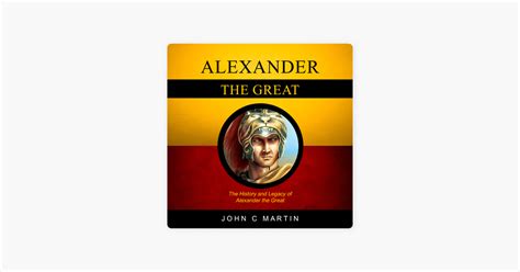 ‎alexander The Great The History And Legacy Of Alexander The Great