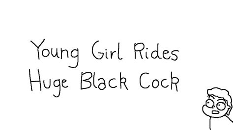 Young Girl Rides Huge Black Cock Youtube