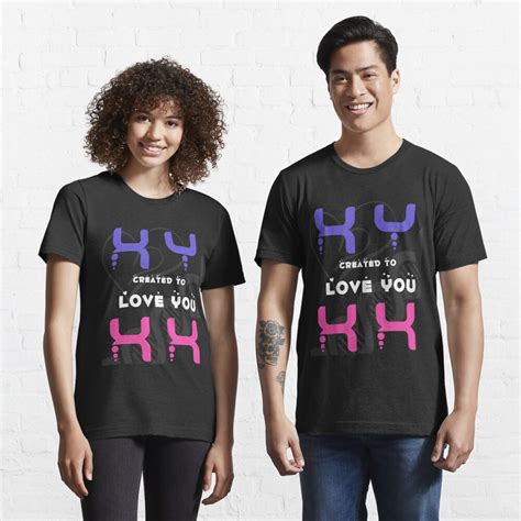 Created To Love You Xx Xy Chromosomes T Shirt By Alyntum Redbubble