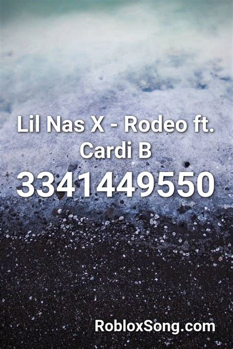 I made that roblox audio id's post like 3 months ago? Lil Nas X - Rodeo Ft. Cardi B Roblox ID - Roblox Music ...