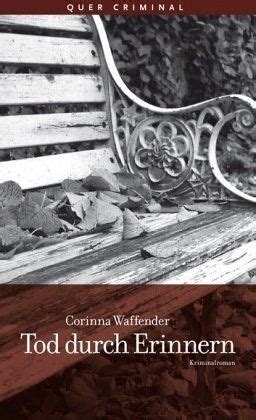 Tod durch Erinnern von Corinna Waffender - Buch - buecher.de