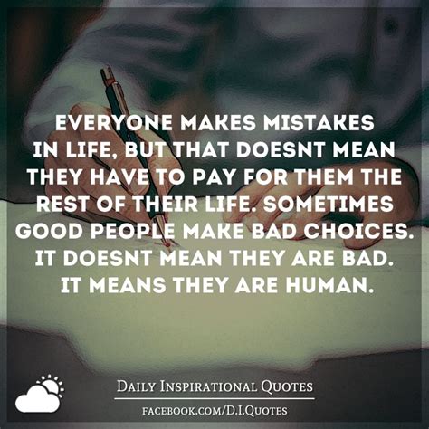 Everyone Makes Mistakes In Life But That Doesnt Mean