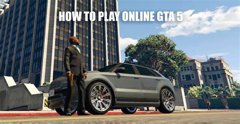 As For Gta 5 To Play Online