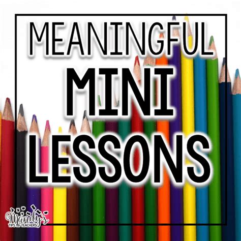 Making The Mini Lesson Meaningful Mandys Tips For Teachers