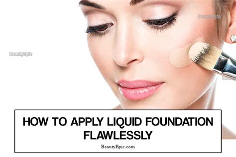 How To Apply Liquid Foundation Flawlessly