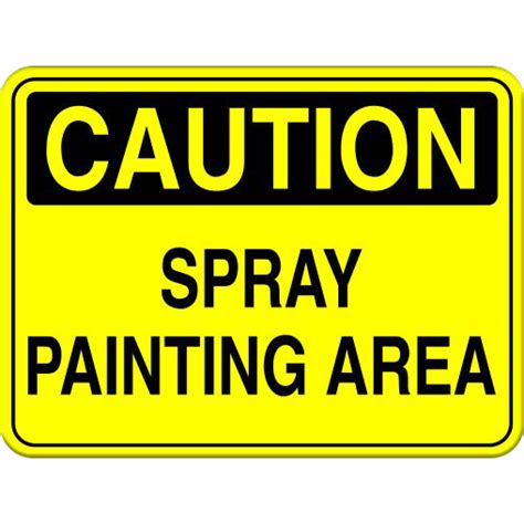 Just make it readable & complete. Caution: Spray Painting Area | Sign Here Signs | Buy Online
