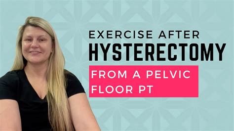 Pelvic Floor Exercise After Hysterectomy
