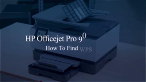 How To Find Wps Pin Hp Officejet Pro 9010 Wireless Printer Techiebee Youtube
