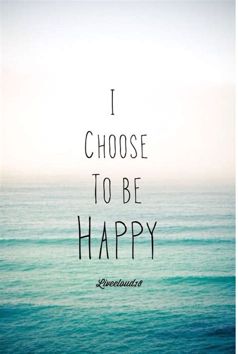15 Simple Ways To Live A Happy Life Choose Happy Choose Me Great
