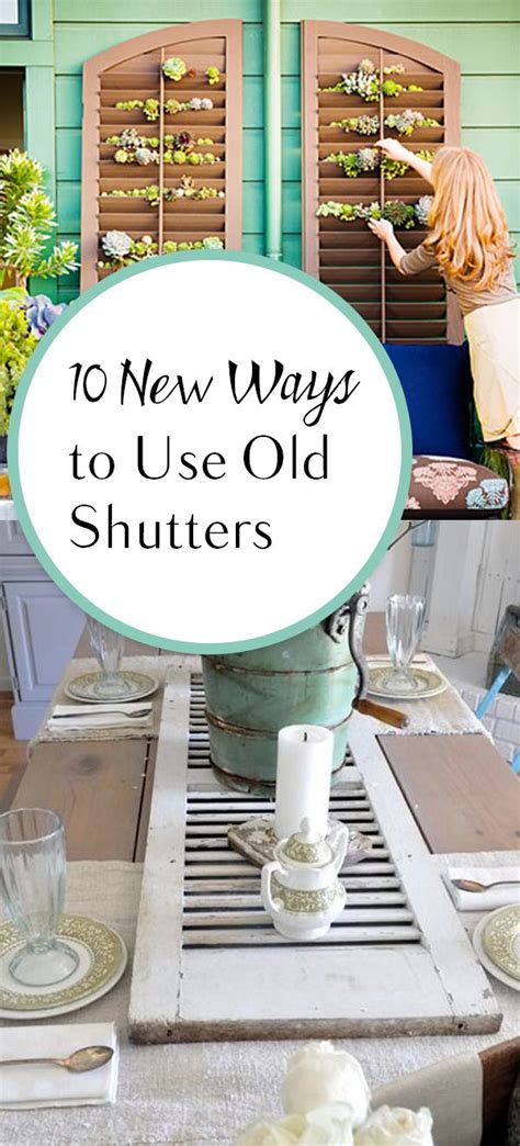 10 New Ways To Use Old Shutters Diy Shutters Old Shutters Shutters