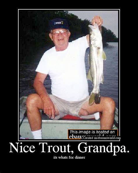 Nice Trout Grandpa Picture Ebaum S World