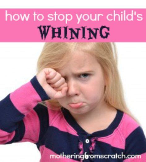 How To Stop Your Childs Whining Kids Behavior Kids And Parenting
